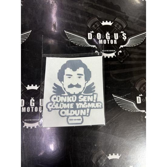 ÇÜNKÜ SEN ÇÖLÜME YAĞMUR OLDUN STİCKER NİKEL