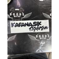 KAFANA SIK AÇILIRSIN STİCKER SİYAH