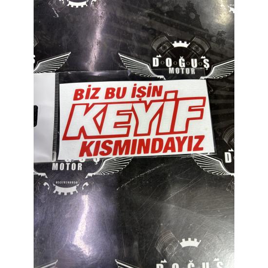 BİZ BU İŞİN KEYİF KISMINDAYIZ STİCKER KIRMIZI