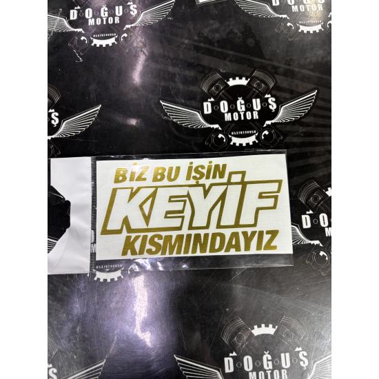 BİZ BU İŞİN KEYİF KISMINDAYIZ STİCKER SARI