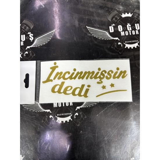 İNCİNMİŞSİN DEDİ STİCKER SARI